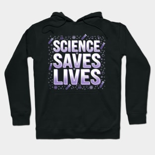 Medical Researcher Science Saves Lives Hoodie